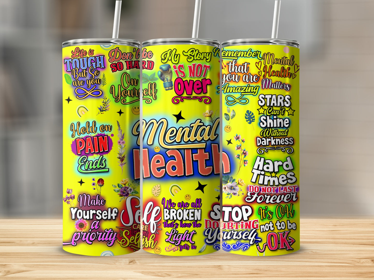 Mental health tumbler with colorful quotes and graphics.