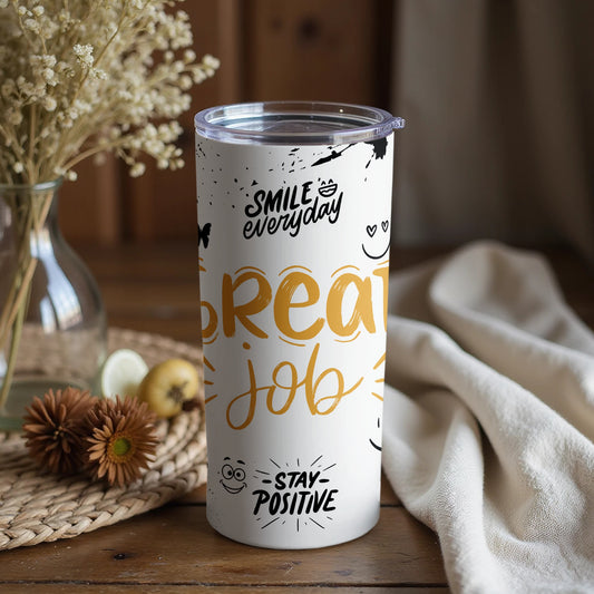 Smile Everyday Great Job Stay Positive Tumbler