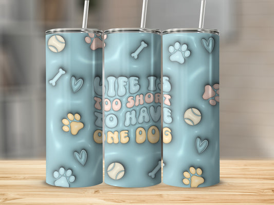 Life Is Too Short To Have One Dog Pet Lover product type