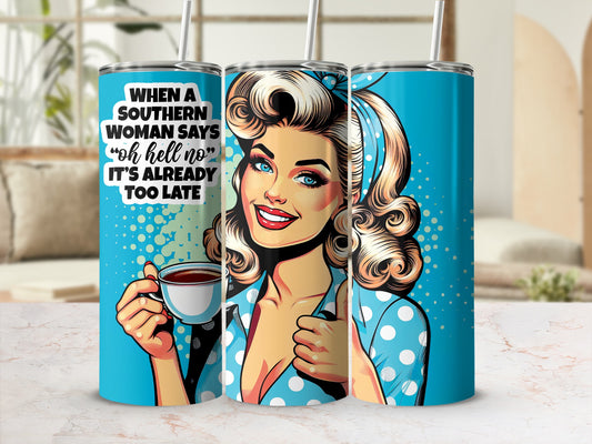 Southern Woman Oh Hell No Already Too Late Pinup Coffee product type