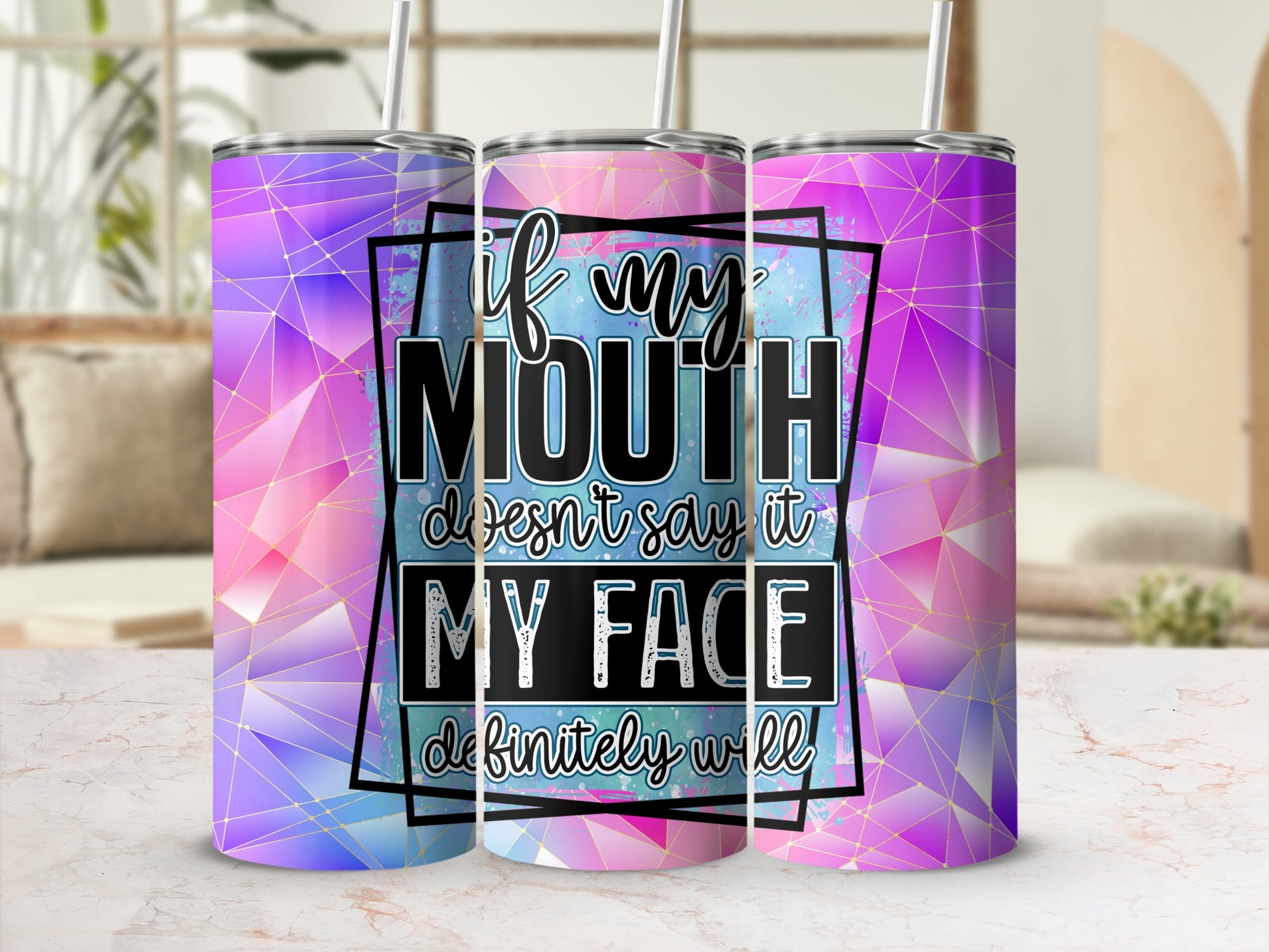 If My Mouth Doesn't Say It My Face Definitely Will Tumbler product type
