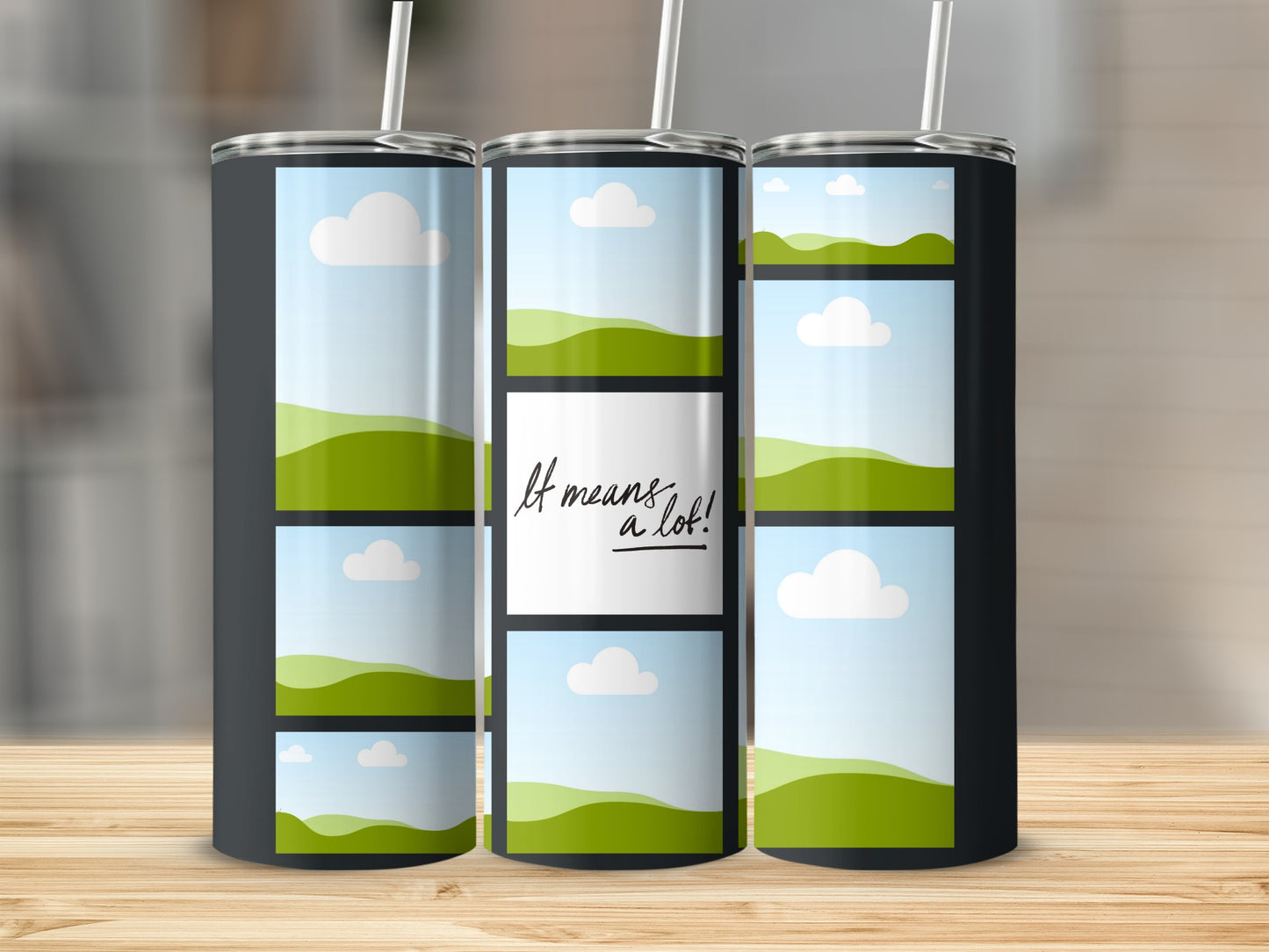 Three tumblers with a collage of landscape images and the text "It means a lot!".