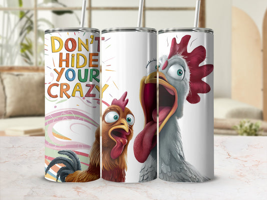Two cartoon chickens with text "DON'T HIDE YOUR CRAZY".