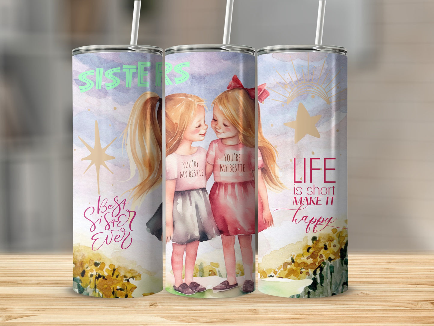Sisters Besties Life Is Short Make It Happy Tumbler