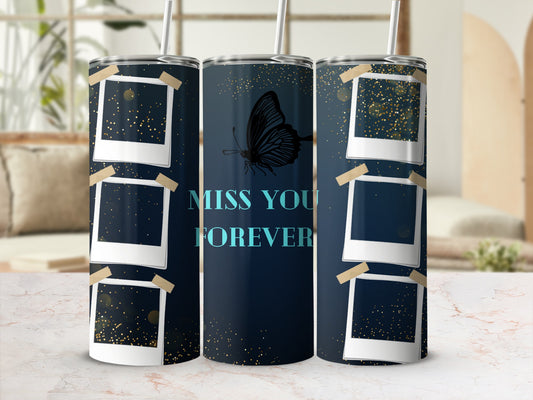 Tumblers with taped photos, gold glitter, and text "MISS YOU FOREVER".