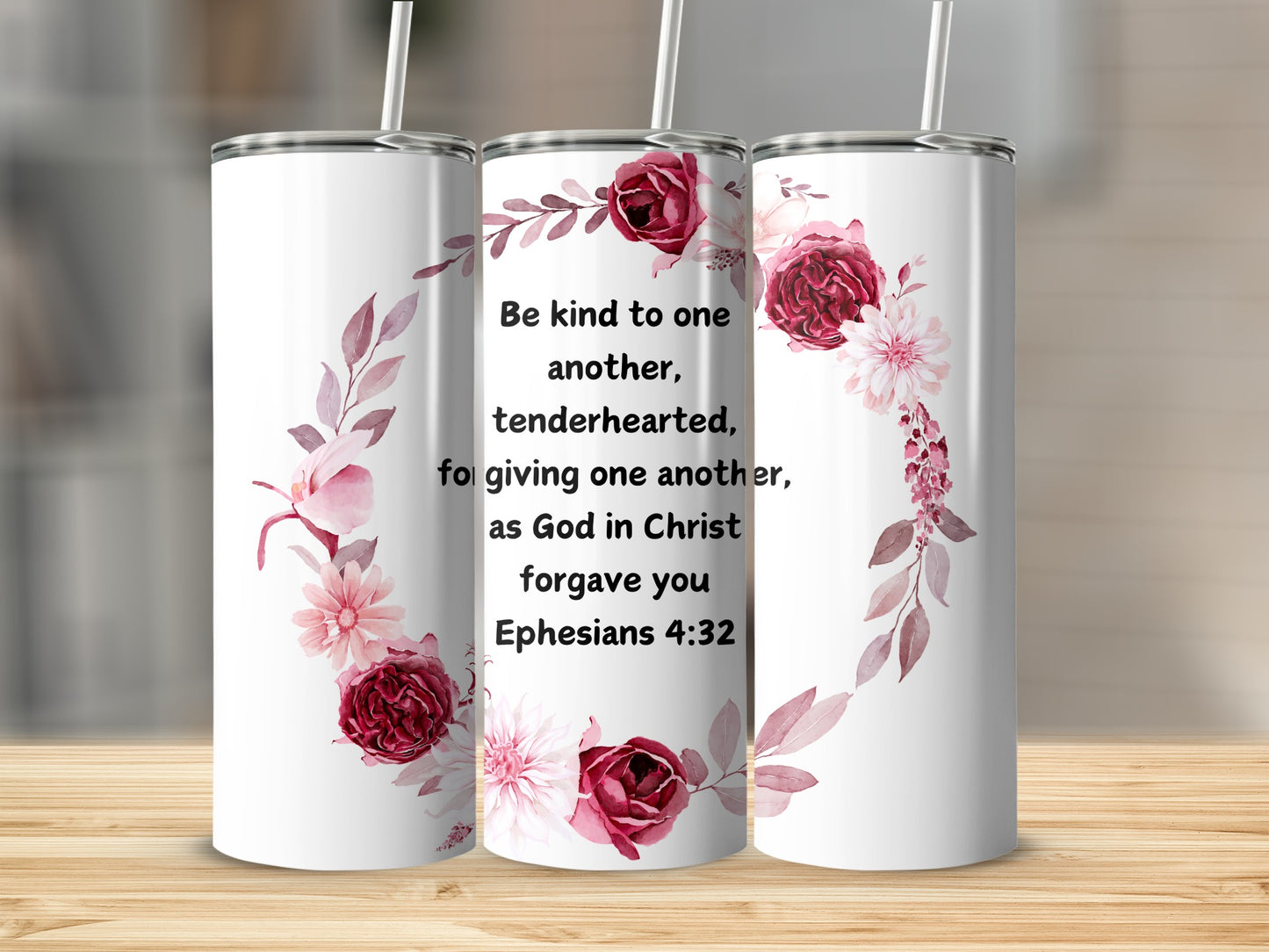 Be Kind to One Another Ephesians 4:32 Floral Drinkware