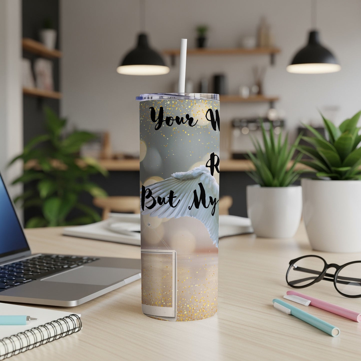 Tumbler with white angel wings and text "Your Wing" and "But My".