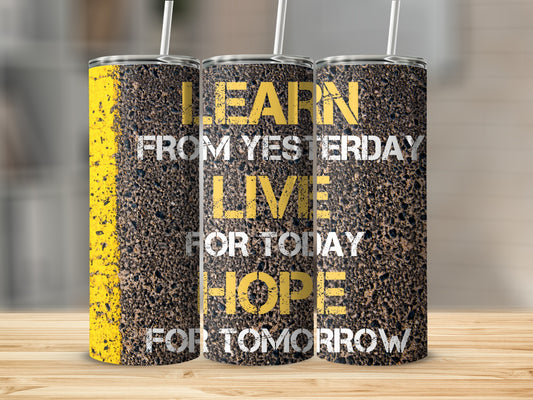Learn from Yesterday Live for Today Hope for Tomorrow product