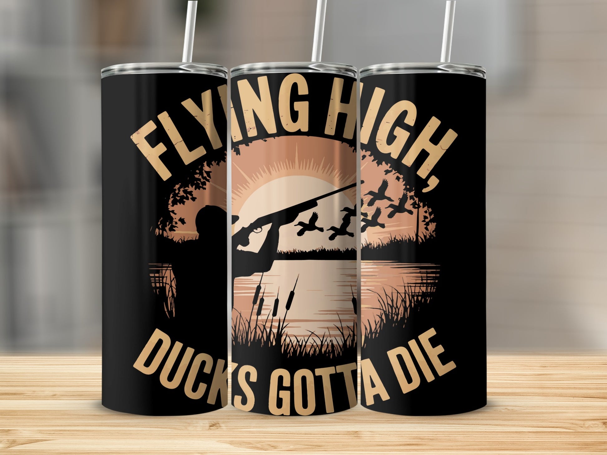 Flying High Ducks Gotta Die Hunting Tumbler Cup