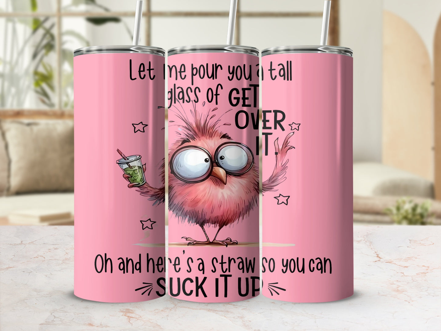 Let Me Pour You Tall Glass Get Over It Tumbler