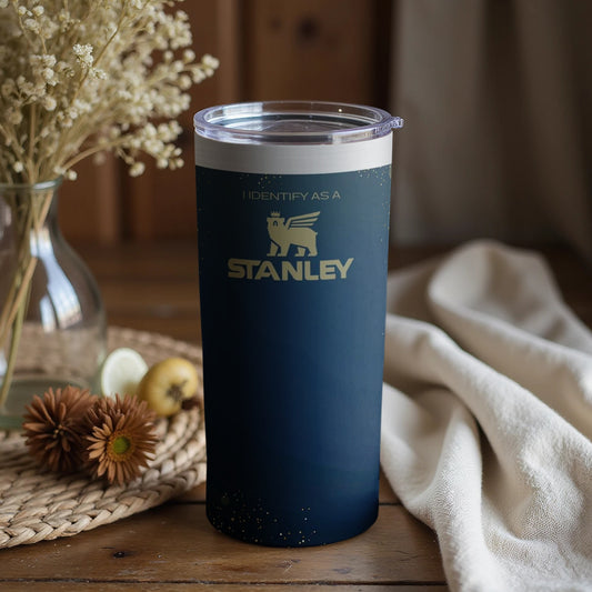 I Identify As A Stanley Tumbler 20 oz