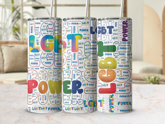 Tumbler with repeating "LGBT POWER" text and rainbow color accents.