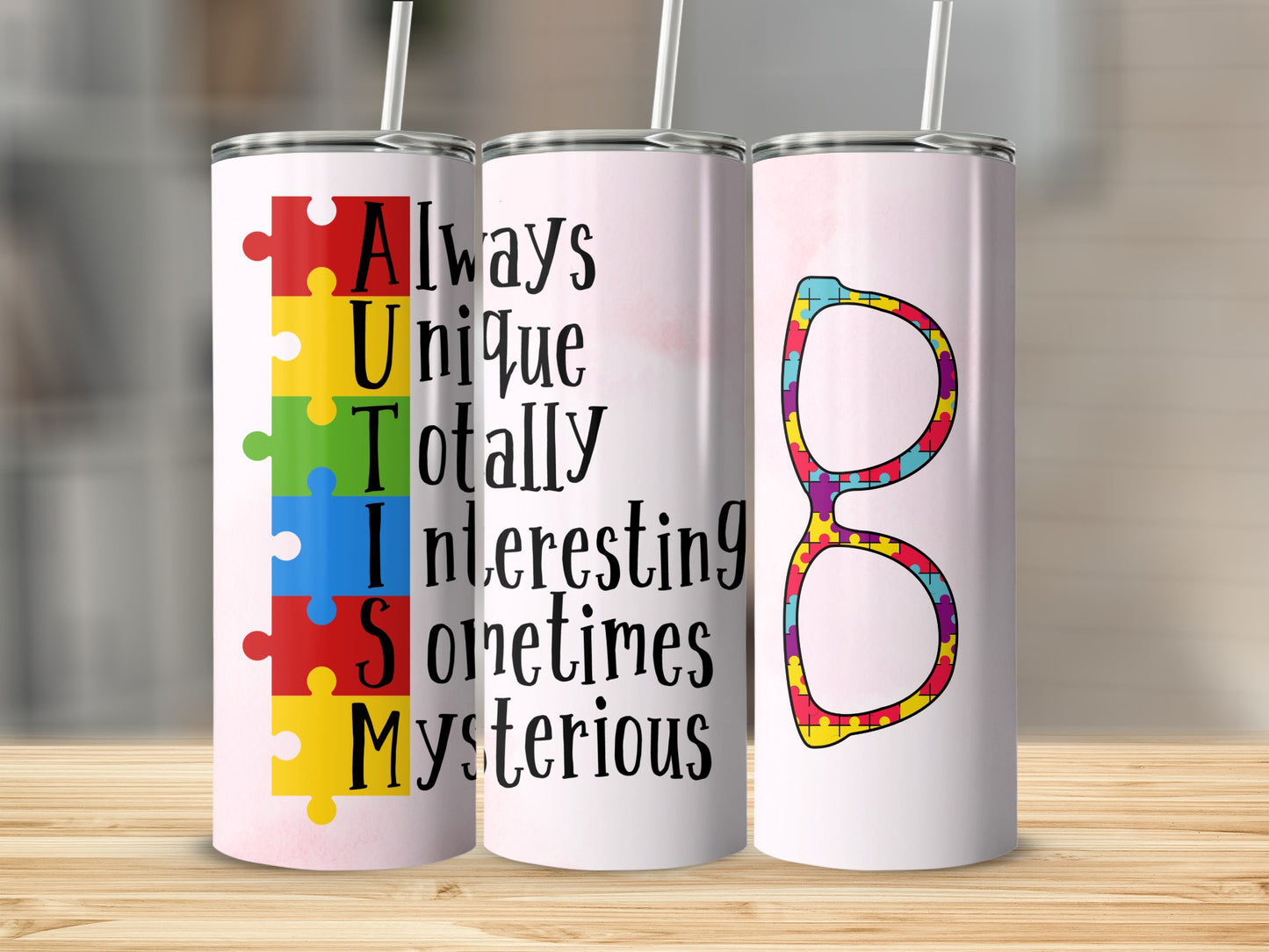 Always Unique Autism Awareness Tumblers Cup Design