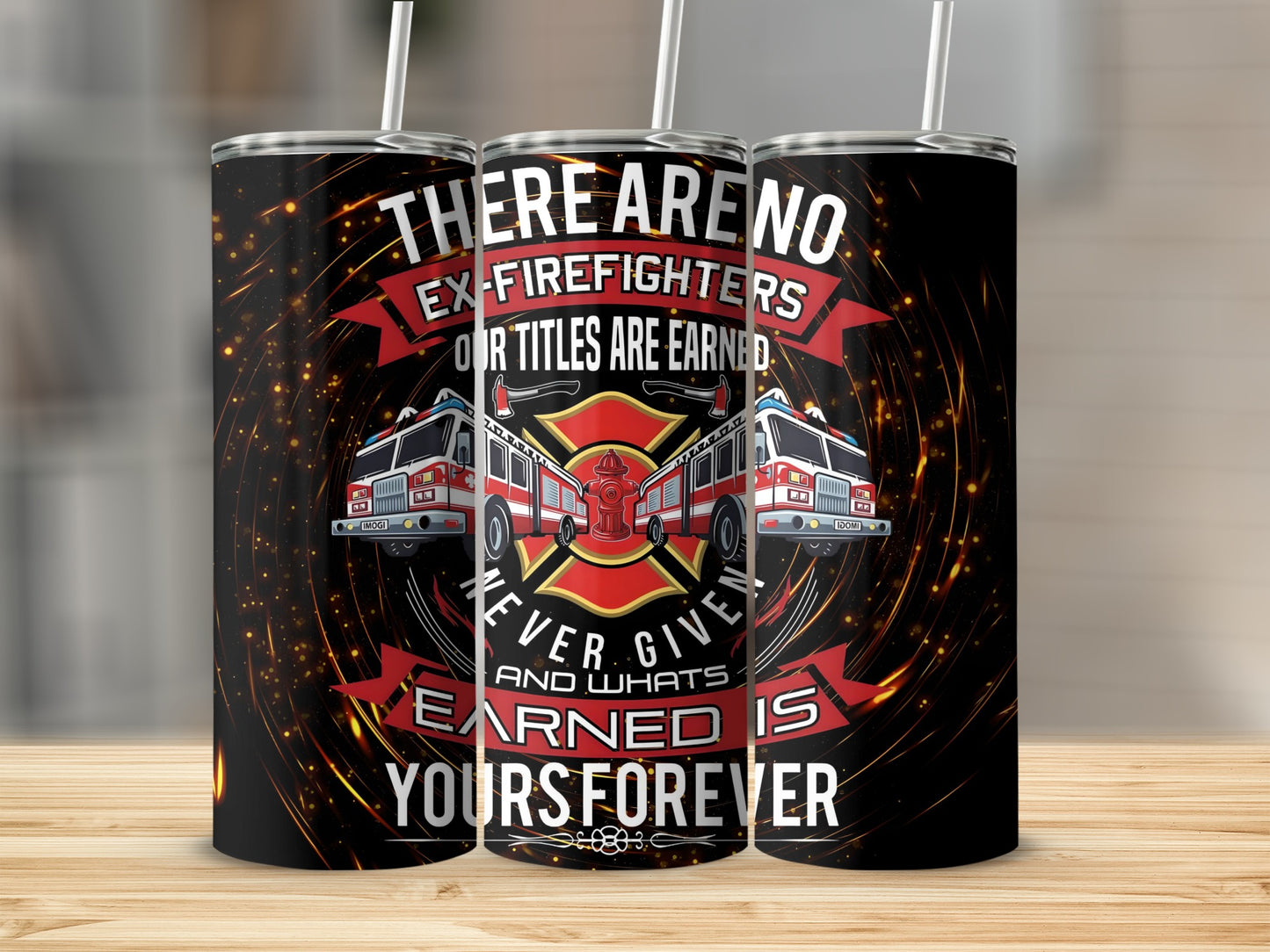 Firefighter Pride Earned Forever Tumbler Cup