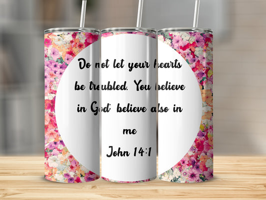 Do Not Let Your Hearts Be Troubled John 14 1 Tumbler