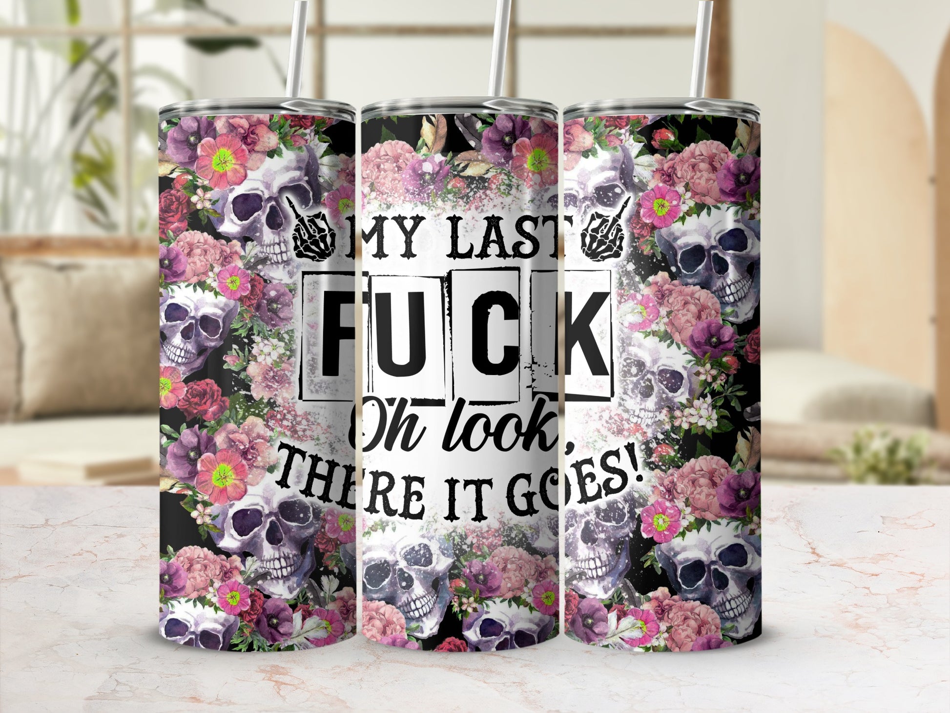 Skulls Flowers My Last Fuck Oh look THERE IT GOES product type