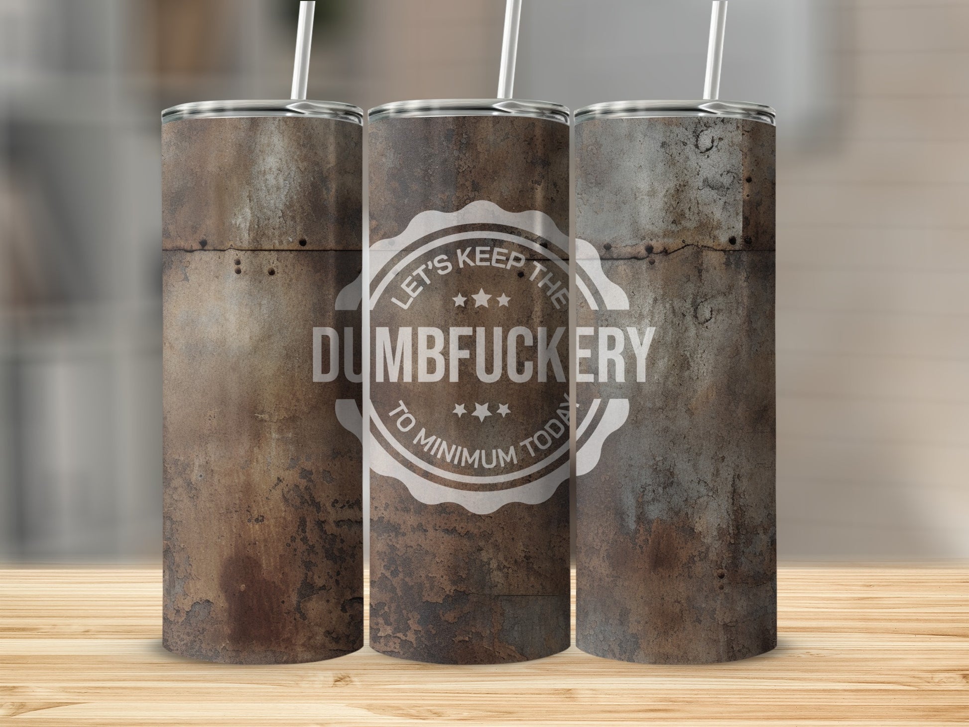 Keep The Dumbfuckery To Minimum Today Tumbler product type