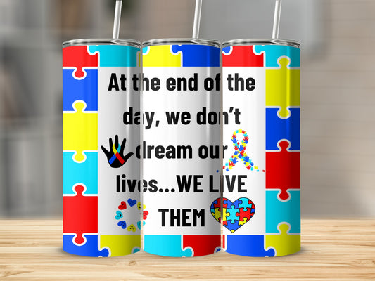 Motivational Puzzle Design Tumblers WE LIVE THEM