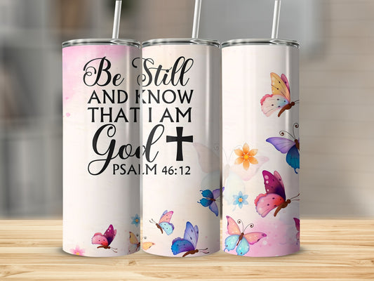 Be Still and Know Psalm 46 12 Butterfly Tumbler