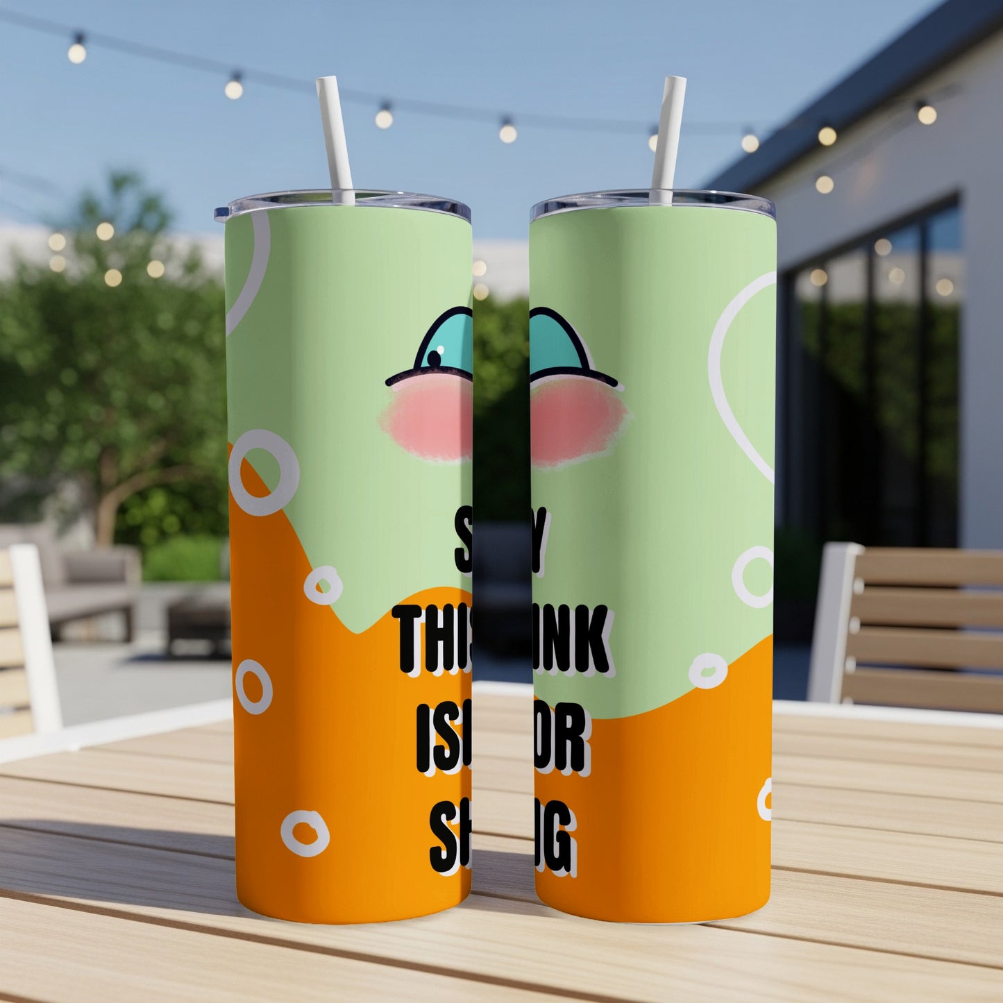 Green and orange tumbler with cute eyes and "Say Think Is OK" text.