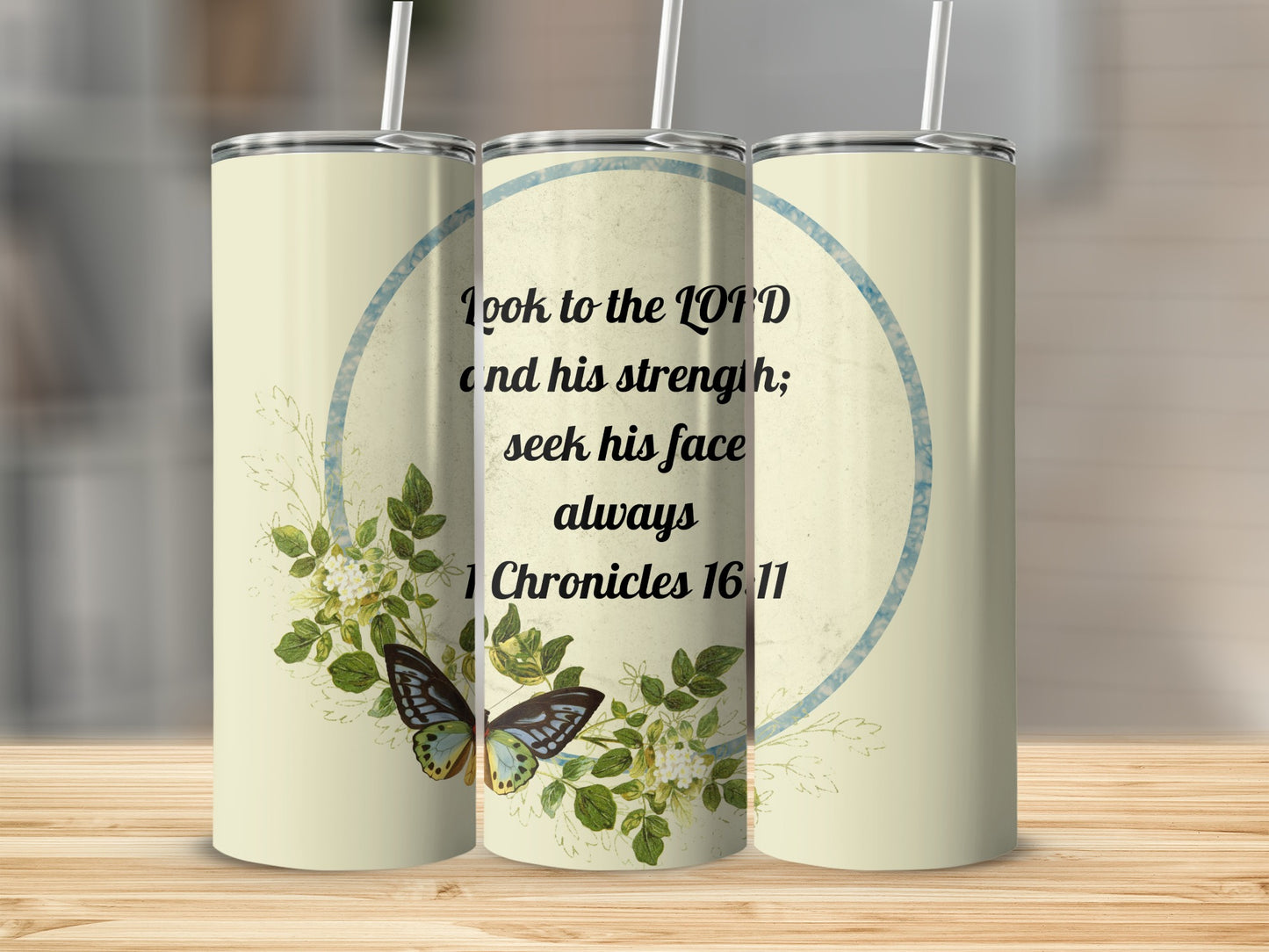 Look to the LORD and his strength Chronicles 16:11 tumbler