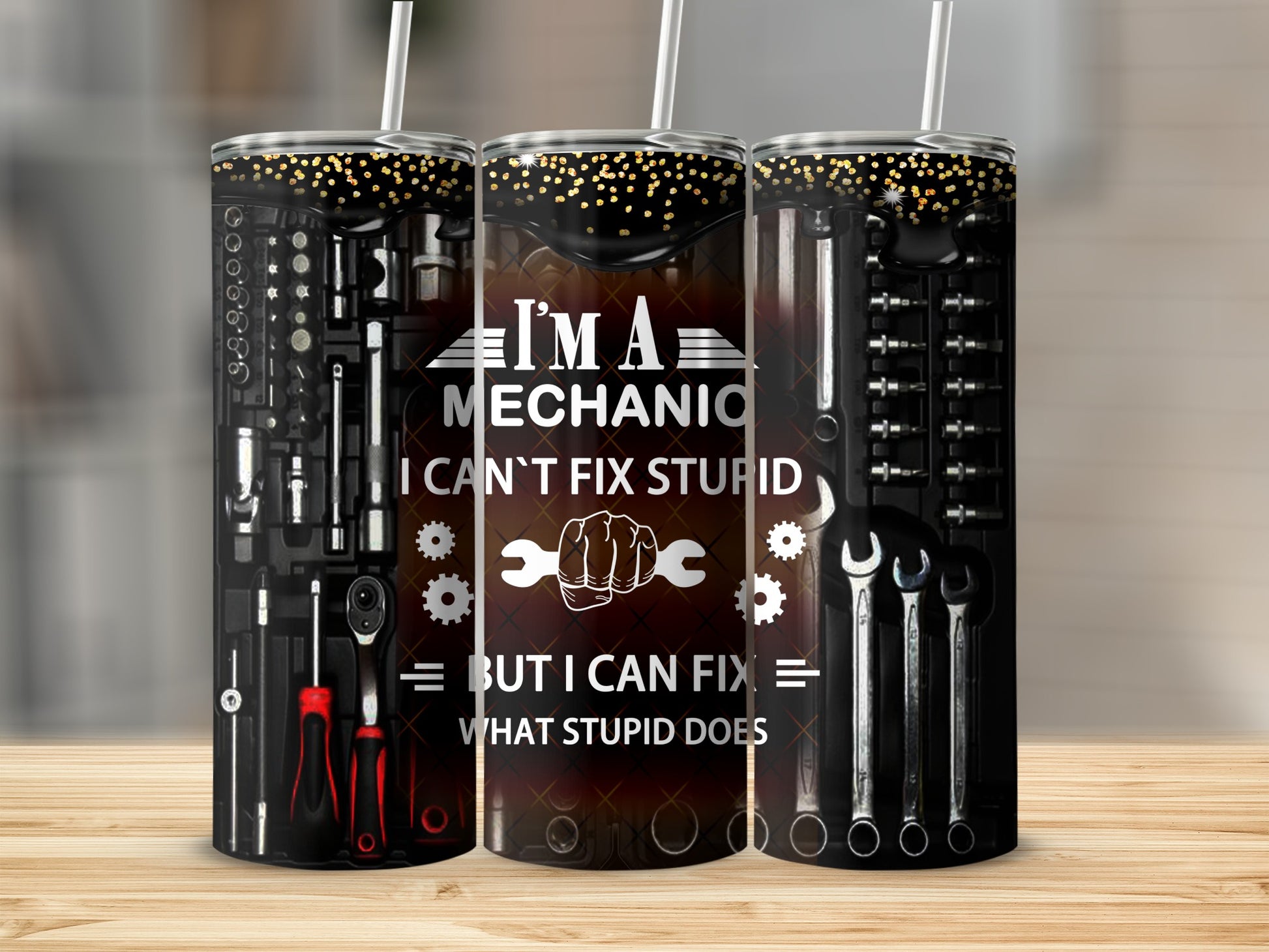 Mechanic tumbler with tools and text "I can't fix stupid but I can fix what stupid does."