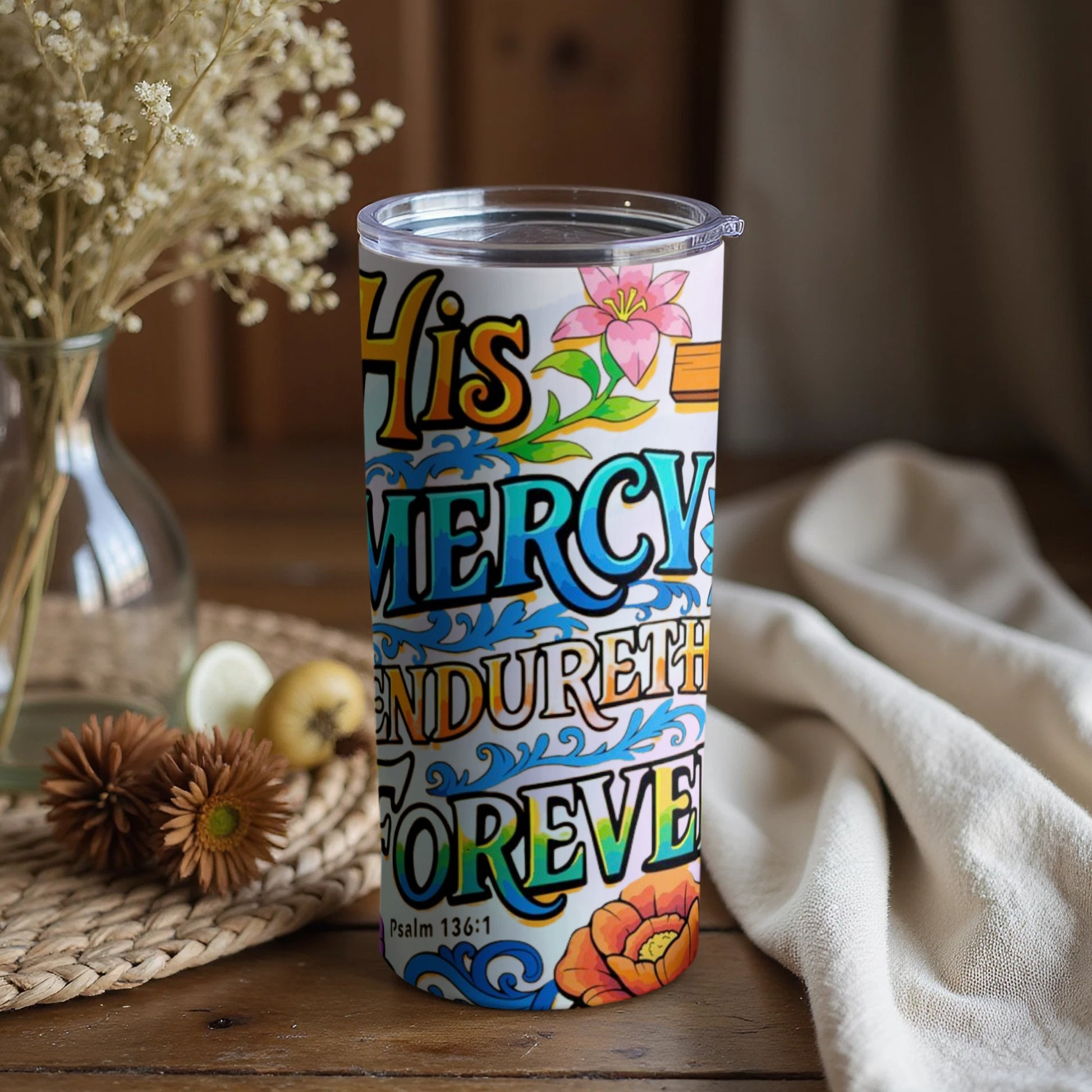 His Mercy Endureth Forever Floral Tumbler