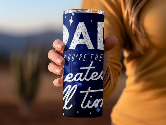 Dad You're The Greatest Of All Time Tumbler