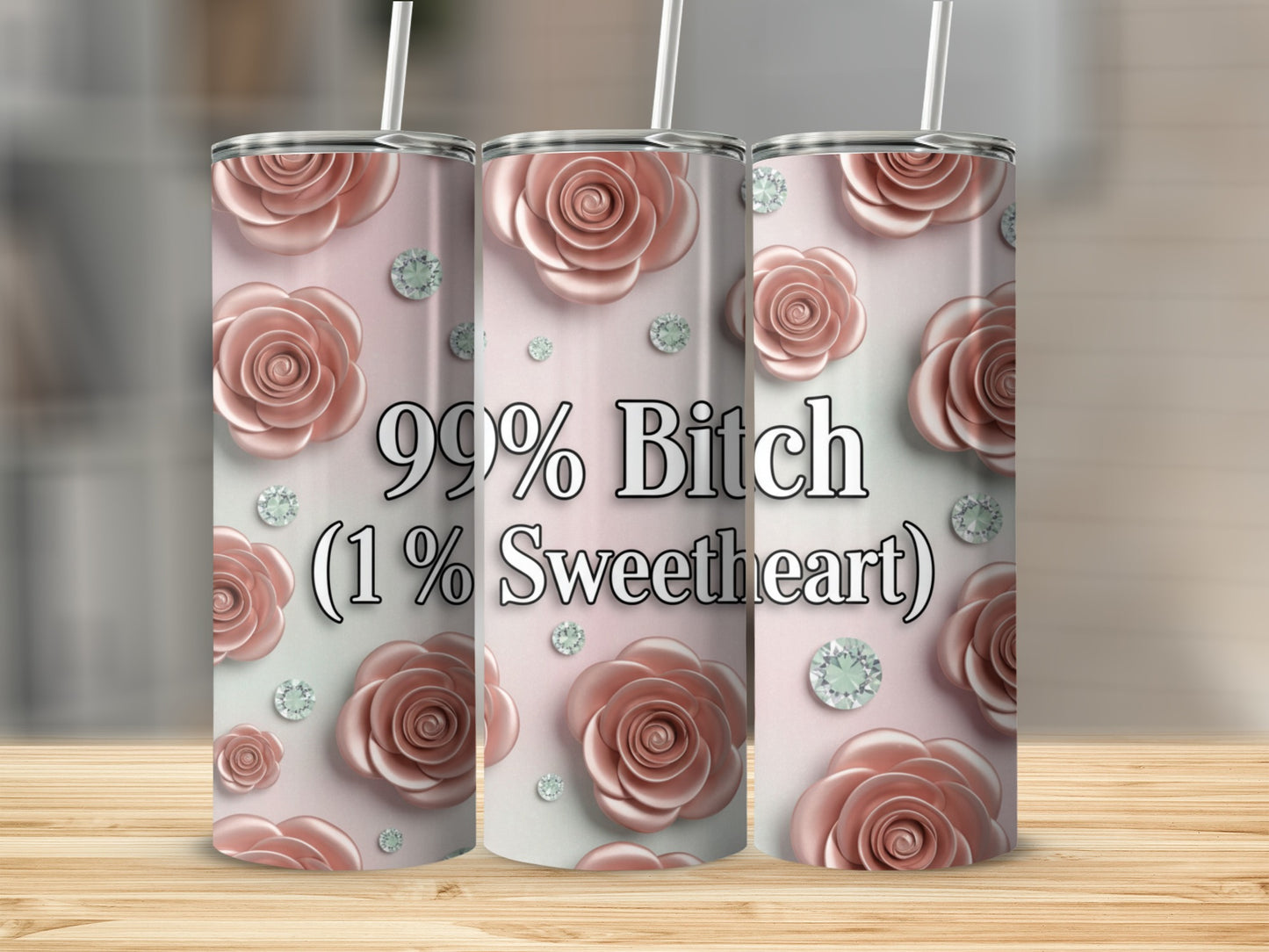 99% Bitch 1 % Sweetheart Insulated Tumbler Design