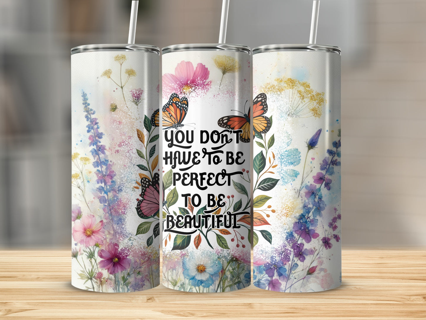 Motivational Floral and Butterfly Design Tumbler Cup