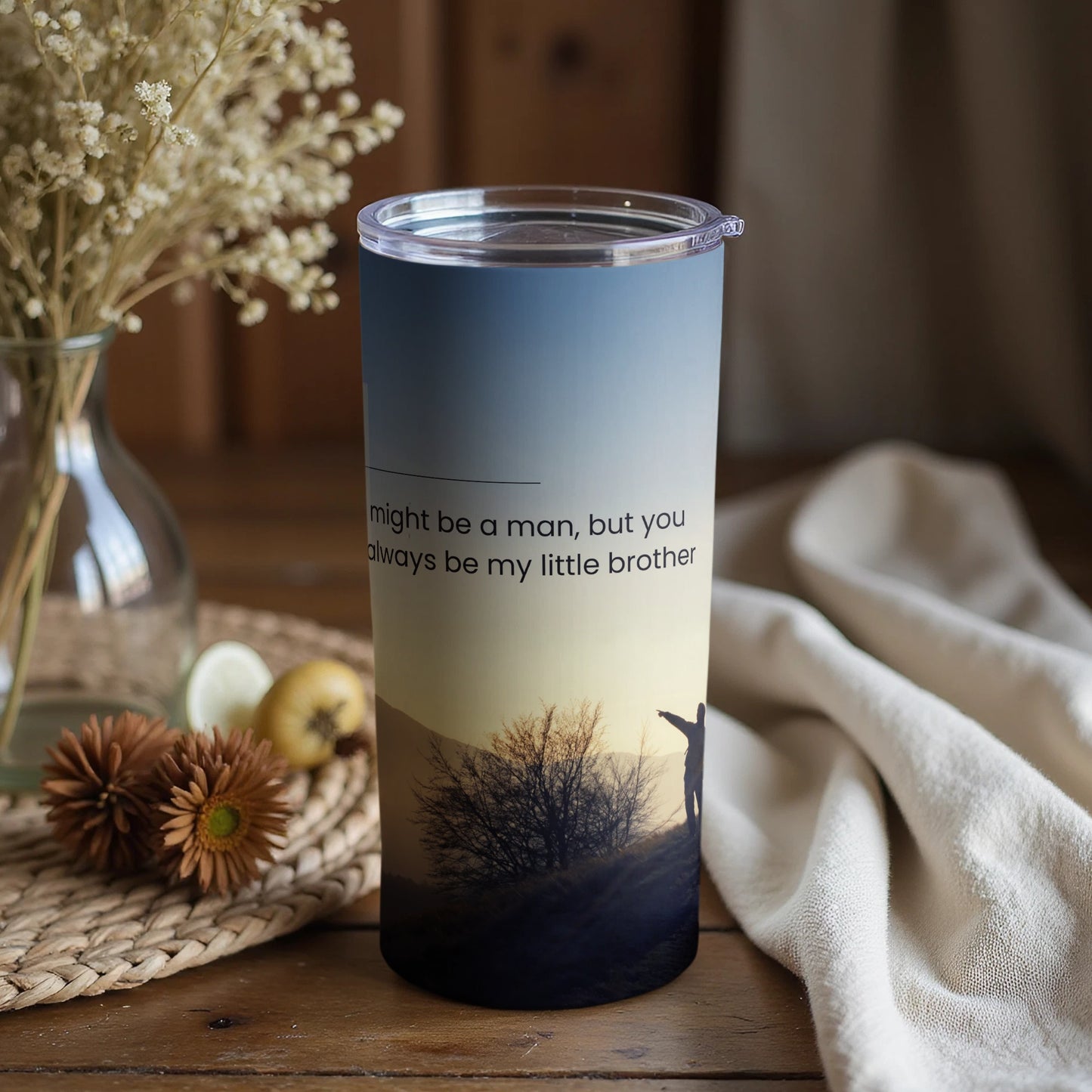 You Might Be a Man But Always My Little Brother Tumbler