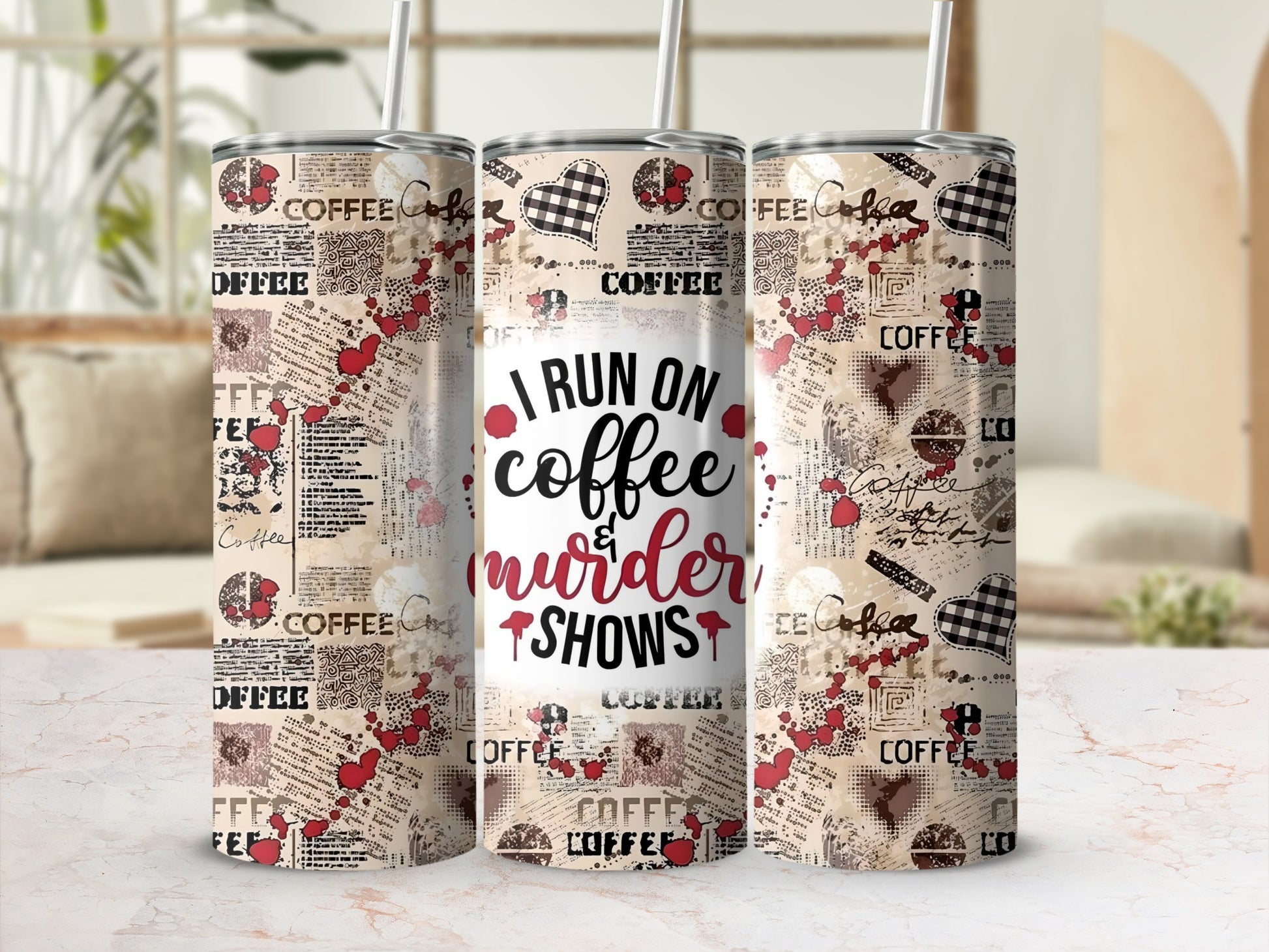 I Run On Coffee And Murder Shows Tumbler