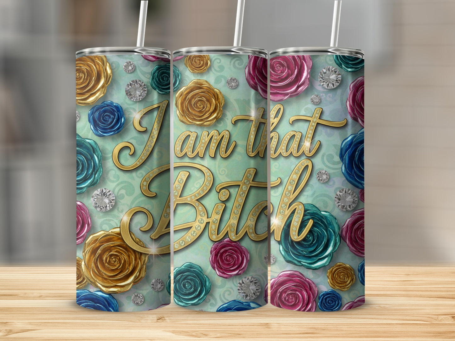 Colorful Floral Design I Am That Bitch Tumbler