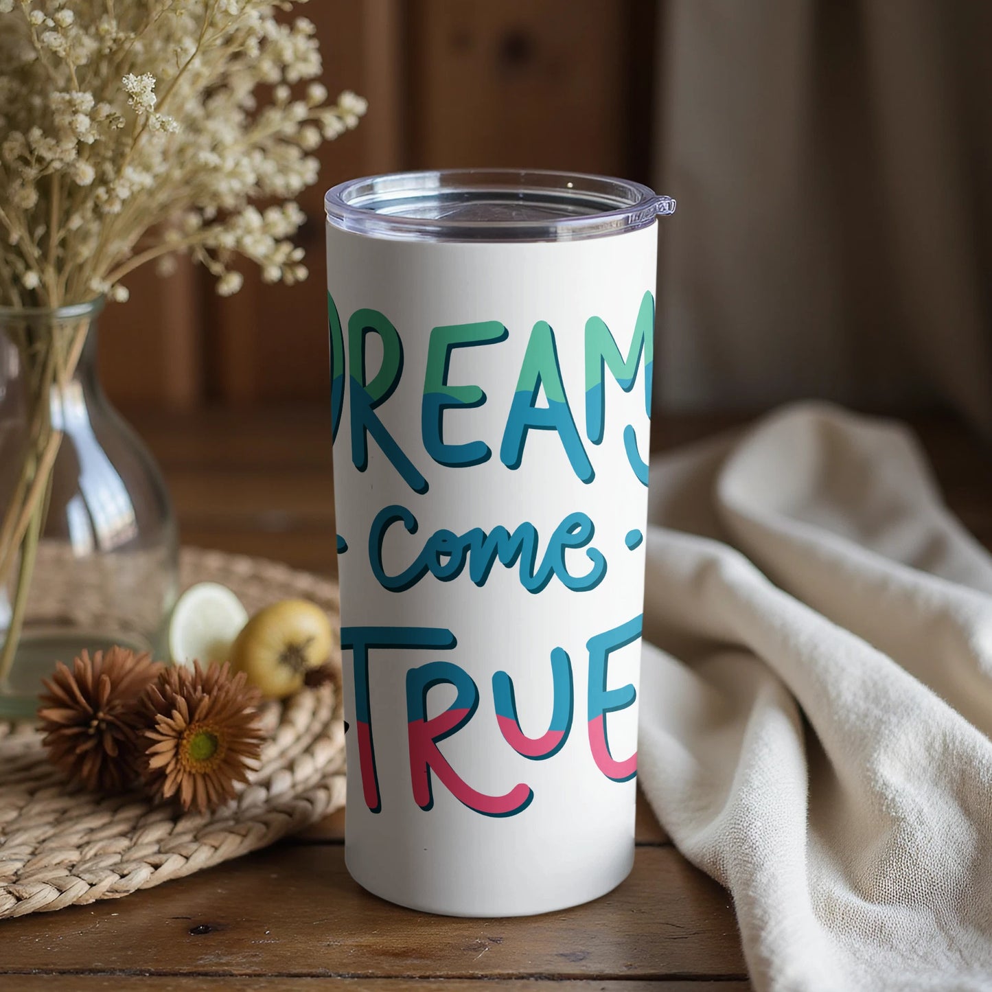 DREAMS COME TRUE Motivational Tumblers for Daily Use