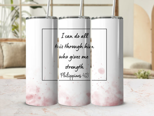 Philippians 4:13 Motivational Quote Tumbler 20oz