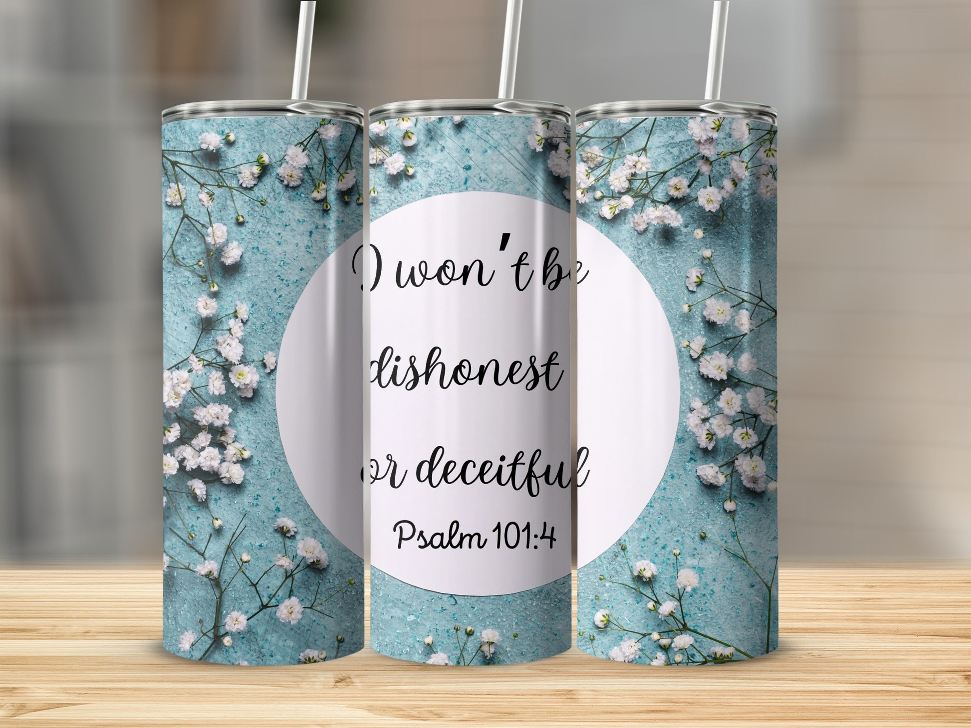 I Won't Be Dishonest or Deceitful Psalm 101:4 Tumbler