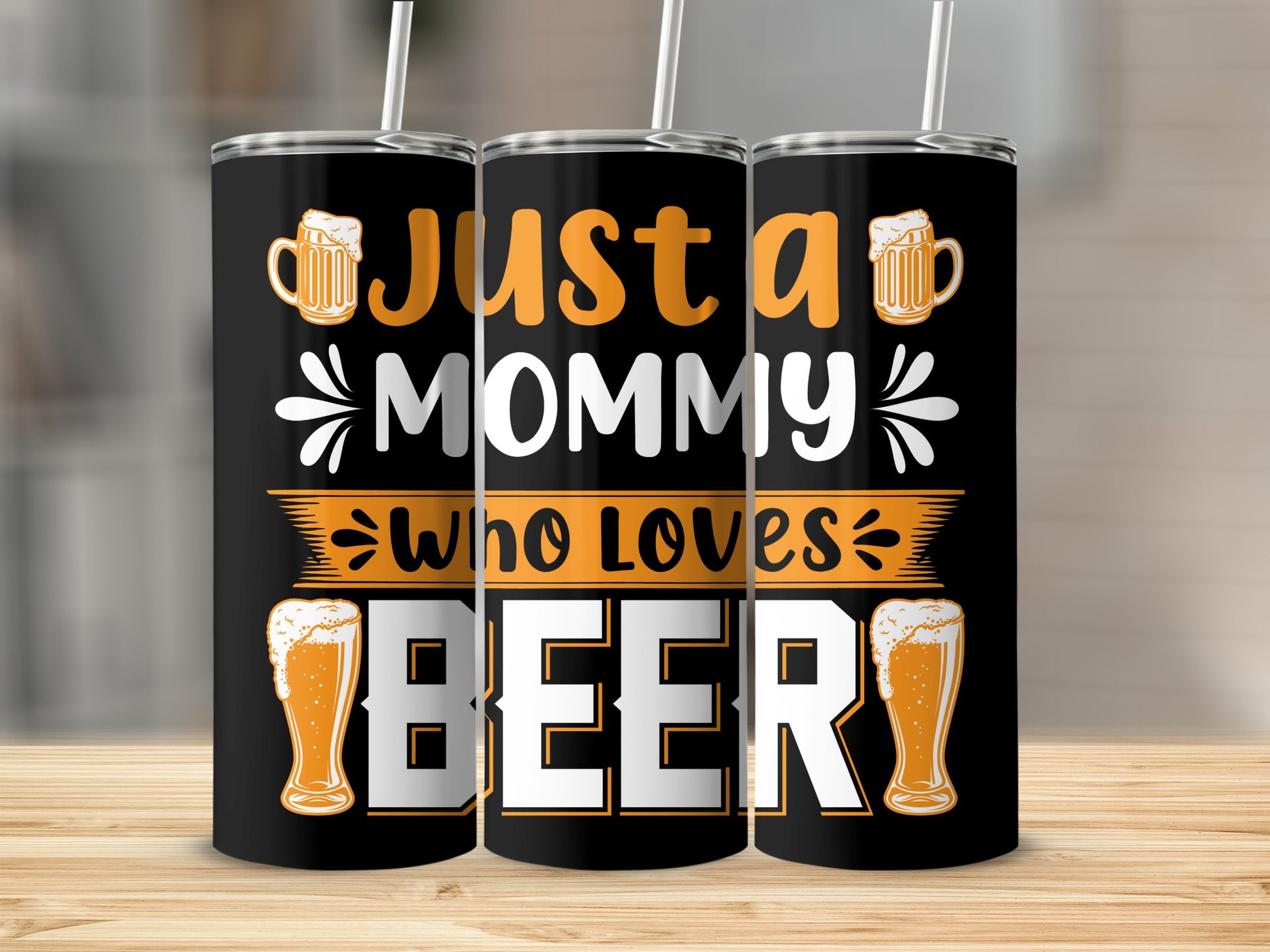 Just A Mommy Who Loves Beer Tumbler Cup