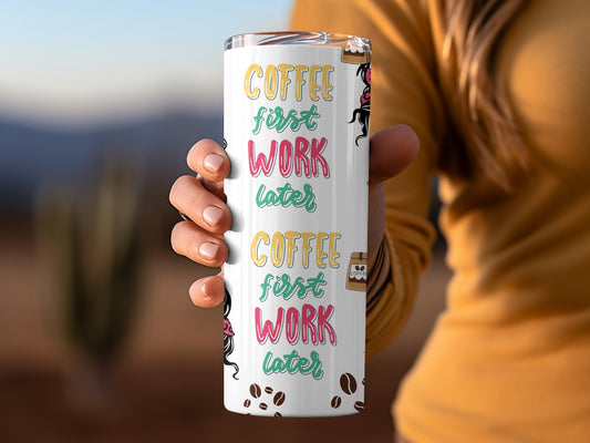 Coffee First Work Later Travel Mug