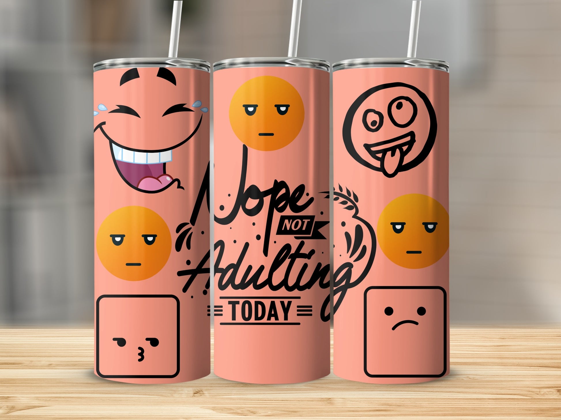 Funny Nope Not Adulting Today Design Tumbler Cup