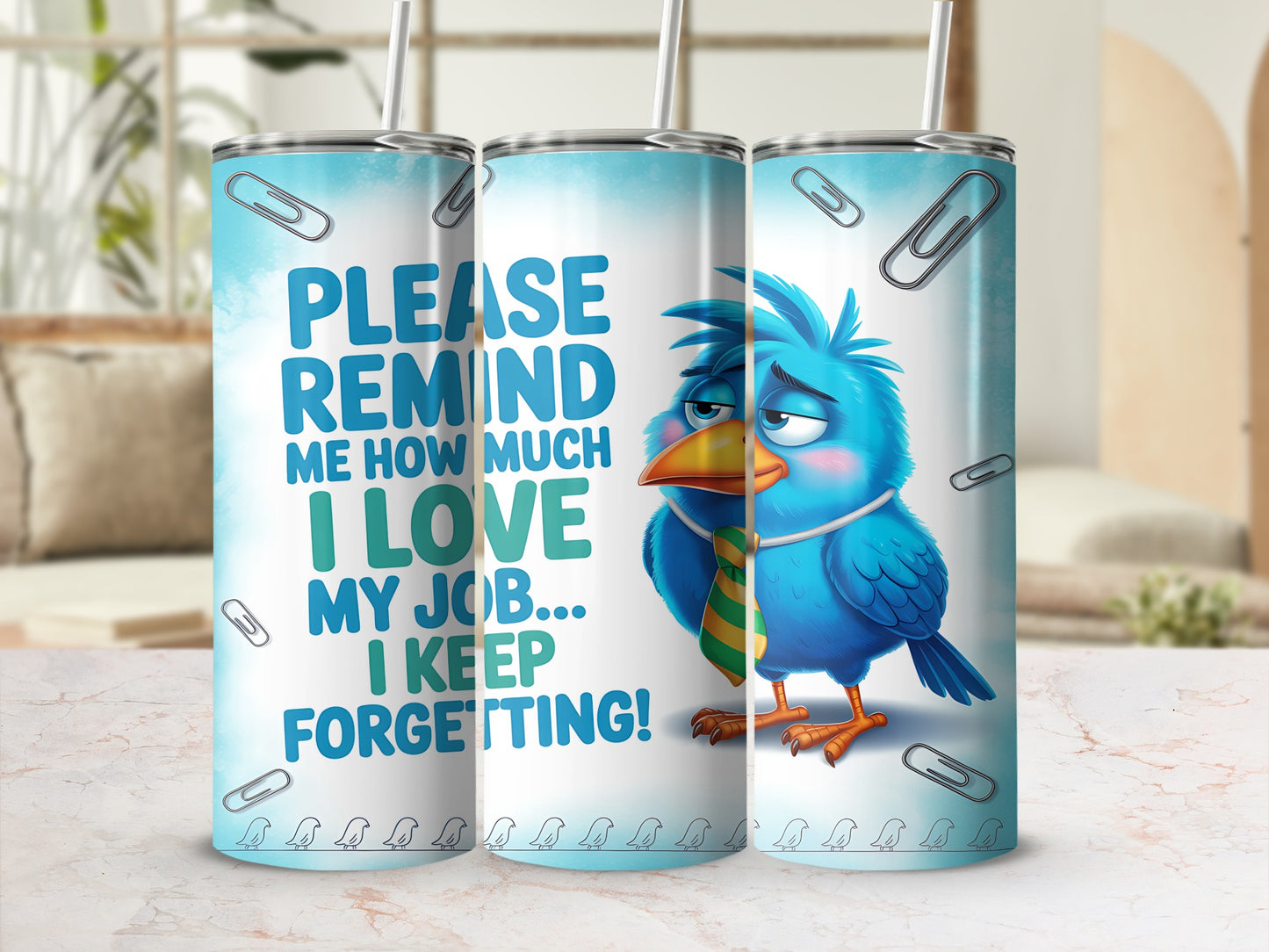 Please Remind Me How Much I Love My Job Tumbler