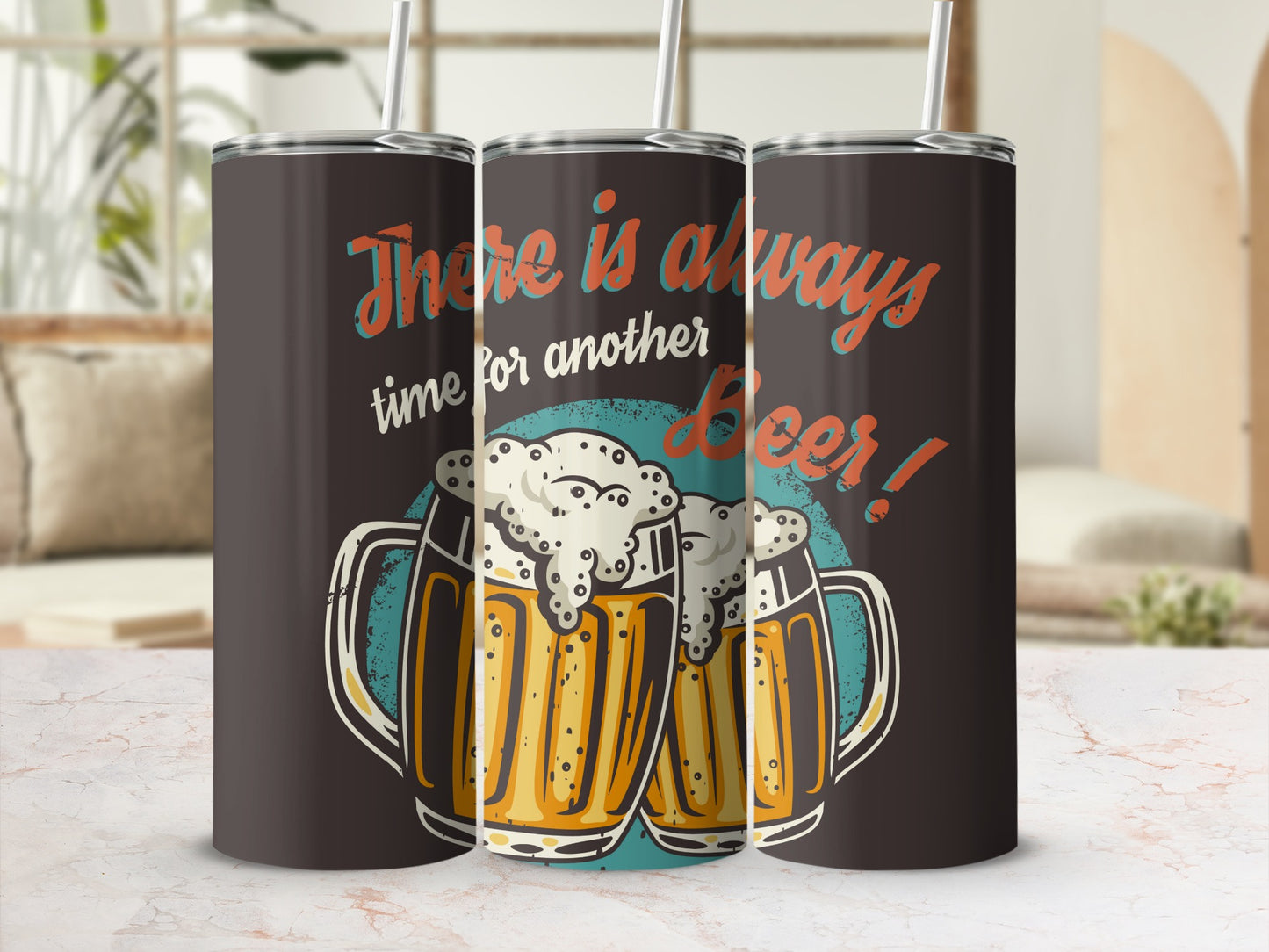 There Is Always Time for Another Beer Tumbler