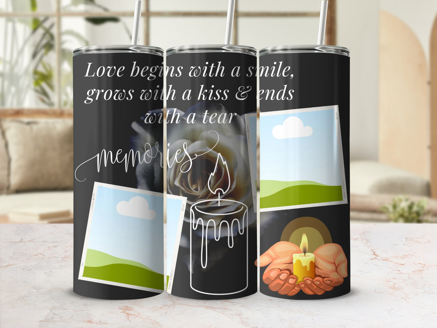 Tumbler with quote "Love begins with a smile, grows with a kiss & ends with a tear" and candle imagery.