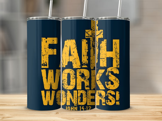 Faith Works Wonders John 14:12 Insulated Tumbler