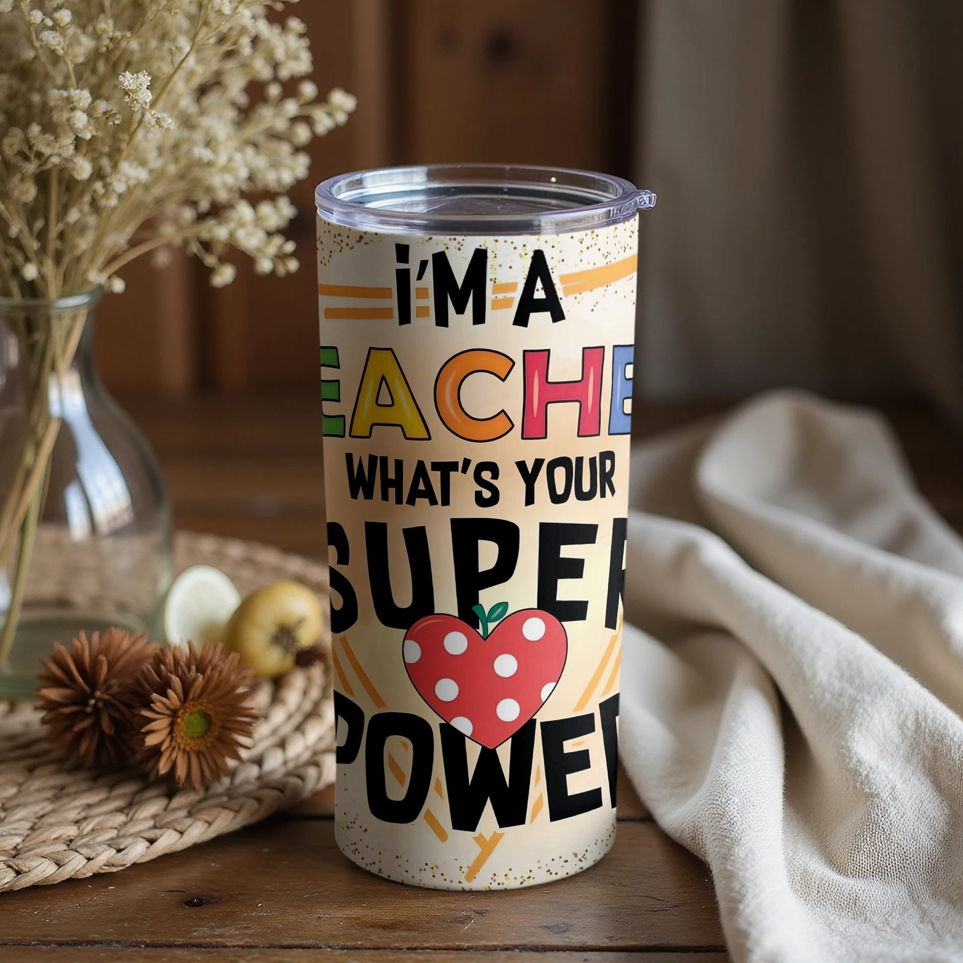 I'm A Teacher What's Your Super Power tumbler