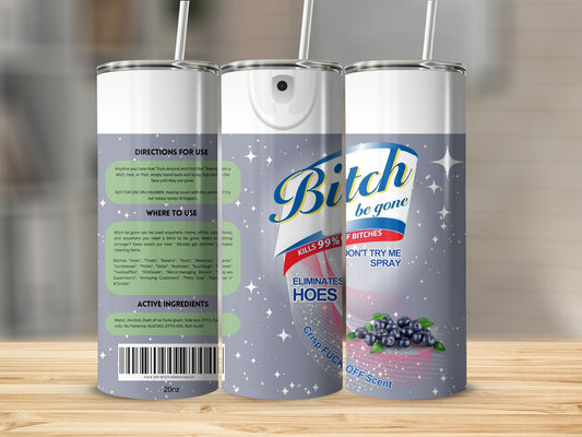 Bitch Be Gone Kills 99 Percent of Bitches Spray