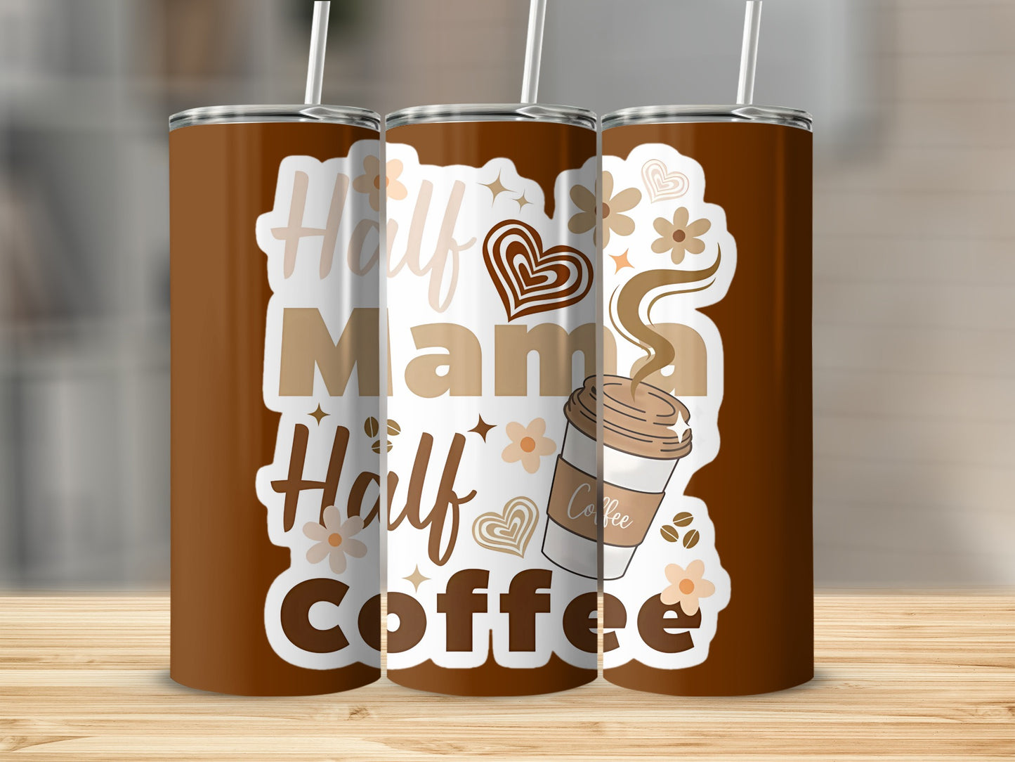 Half Mama Half Coffee Insulated Tumbler Cup