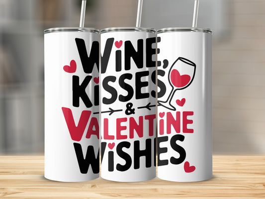 White tumbler with "Wine, Kisses, & Valentine Wishes" in red and black text.
