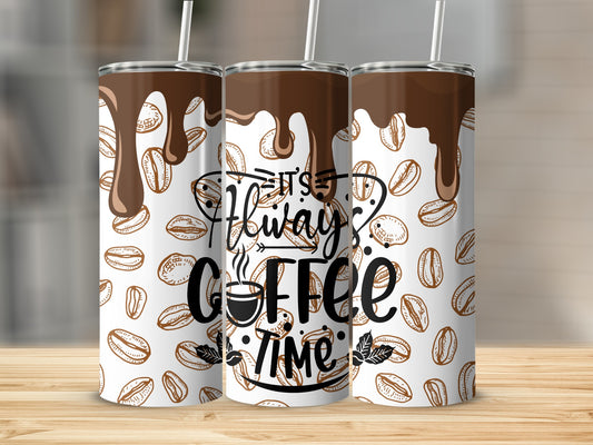It's Always Coffee Time Coffee Bean Design Tumbler