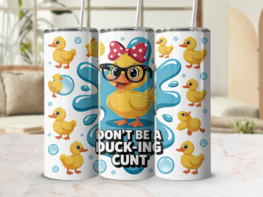 Yellow duck with glasses and text "DON'T BE A CUNT".