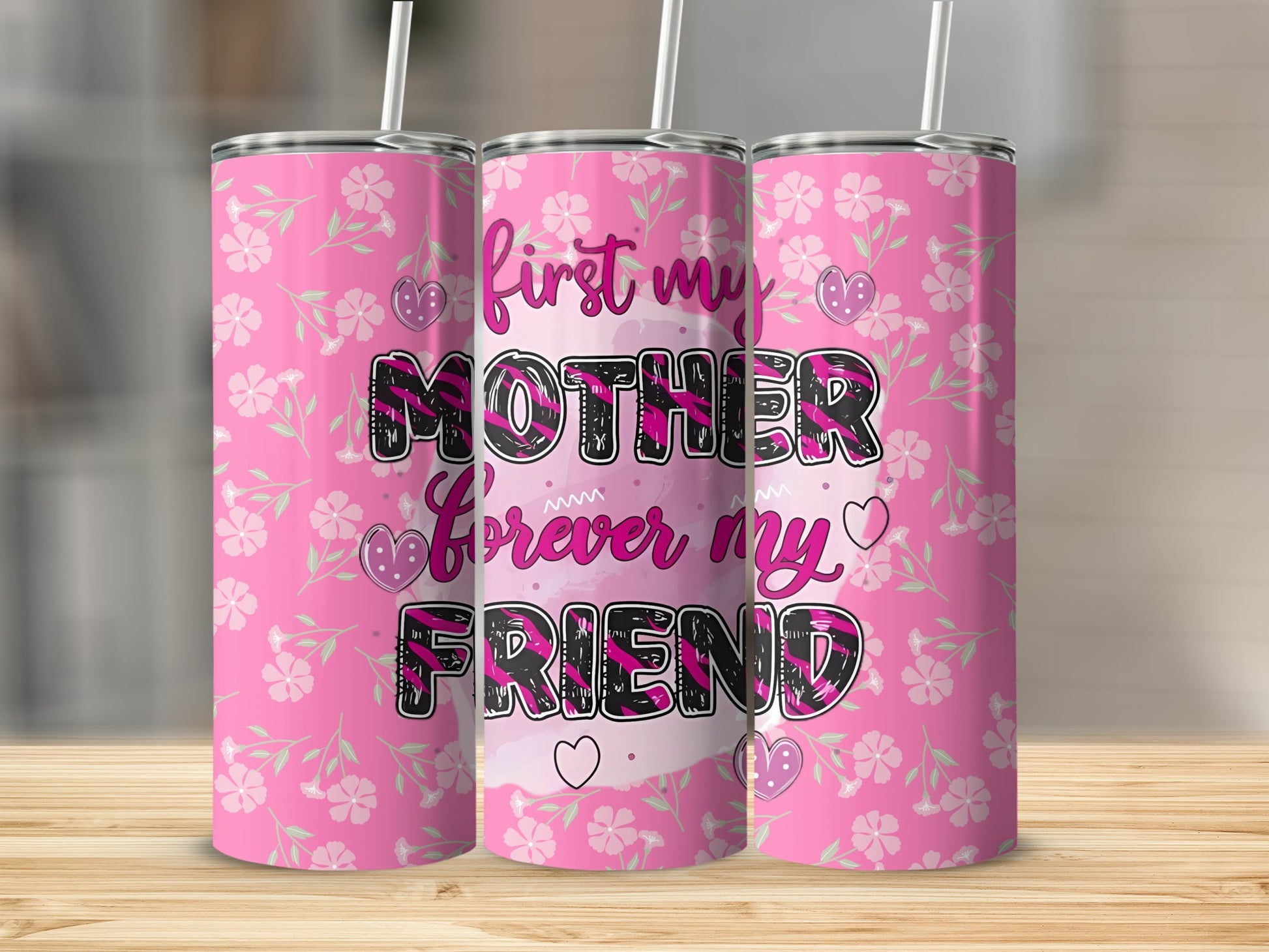 First My Mother Forever My Friend Tumbler Cup